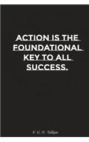 Action Is the Foundational Key to All Success: Motivation, Notebook, Diary, Journal, Funny Notebooks