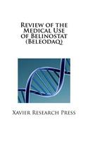 Review of the Medical Use of Belinostat (Beleodaq)