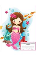 Primary Composition Notebook Grades K-2 Story Journal: Primary Composition With Drawing Space, Primary Composition Notebook Mermaid under The Sea, Notebook For Girls, Kids, School, Student: Story Space a(9 Primary Composition Notebook with Picture Story (Book 9))