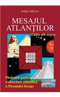Mesajul Atlantilor. Editia Alb-Negru