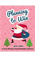 Planning to Win: Weekly Goal Planner, Set Goals and Achieve Success (8.5x11 Inches) (2019 2020) (2-Year Weekly Goal Checklist/ Planner)