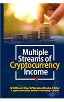 Multiple Streams Of Cryptocurrency Income