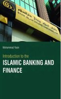 INTRODUCTION TO THE ISLAMIC BANKING AND FINANCE