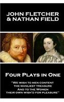 John Fletcher & Nathan Field - Four Plays in One