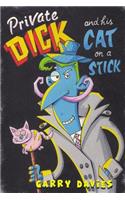 Private Dick and his Cat on a Stick