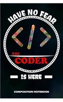 Have No Fear the Coder Is Here