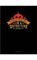 Nothing Scares Me I'm a Detective: Two Column Ledger