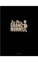 I'm the Grand Mummy