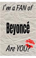 I'm a Fan of Beyoncé Are You? Creative Writing Lined Journal
