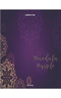 Mandala Purple Composition Notebook: College Ruled Lined Pages Great for Taking Notes in Class, Journal Writing and Essays School Notebooks for Writing