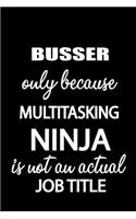 Busser Only Because Multitasking Ninja Is Not an Actual Job Title: It's Like Riding a Bike. Except the Bike Is on Fire. and You Are on Fire! Blank Line Journal