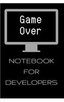 Game Over: Notebook for Developers 120 Lined Pages 6x9 Inches