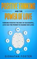 Positive Thinking and The Power of Love