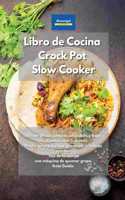 Libro de cocina Crock Pot Slow Cooker: Disfrute de sus comidas saludables y bajas en carbohidratos sin estrés. Perder peso y quemar grasa con deliciosas recetas. Haz de tu cuerpo una máqu