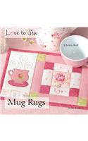 Love to Sew: Mug Rugs