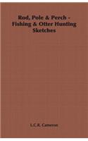 Rod, Pole & Perch - Fishing & Otter Hunting Sketches