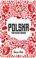 Polska: New Polish Cooking