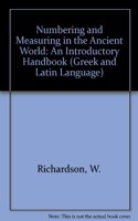 Numbering and Measuring in the Ancient World: An Introductory Handbook (Greek and Latin Language)