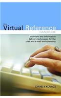 The Virtual Reference Handbook: Interview and Information Delivery Techniques for the Chat and E-mail Environments(Facet Publications (All Titles as Published))
