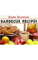 Simply Sensational Barbecue Recipes