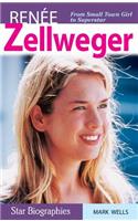 Renee Zellweger: From Small Town Girl to Superstar