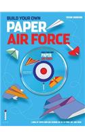 Build Your Own Paper Air Force: Amazing Plane Designs to Print, Fold and Fly