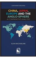 China, Japan, Europe and the Anglo-sphere, A Comparative Analysis