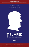 TRUMPED (An Alternative Musical) Extract Performance Edition, Educational Two Performance