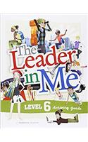 The Leader in Me Level 6 Student Activity Guide