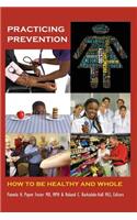 Practicing Prevention: How to Be Healthy and Whole