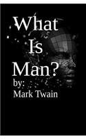 What is Man?