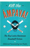 Kill the mpaya!  The Best Latin American Baseball Fiction