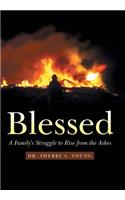 Blessed: A Family's Struggle to Rise from the Ashes