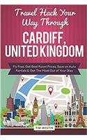 Travel Hack Your Way Through Cardiff, United Kingdom: Fly Free, Get Best Room Prices, Save on Auto Rentals & Get the Most Out of Your Stay