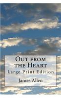 Out from the Heart: Large Print Edition