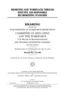 Promoting safe workplaces through effective and responsible recordkeeping standards