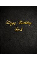 Happy Birthday Dick: 108 Page Blank Lined Notebook