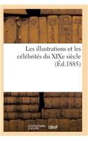 Les Illustrations Et Les Célébrités Du XIXe Siècle. Dixième Série 3e Éd: (Histoire)