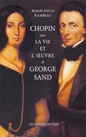 Chopin Dans La Vie Et l'Oeuvre de George Sand: (Romans, Essais, Poesie, Documents)