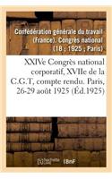 Xxive Congrès National Corporatif, Xviie de la C.G.T, Compte Rendu Des Débats