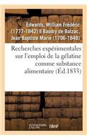 Recherches Expérimentales Sur l'Emploi de la Gélatine Comme Substance Alimentaire