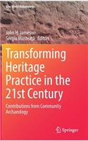 Transforming Heritage Practice in the 21st Century