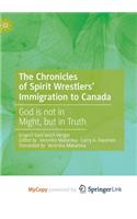 The Chronicles of Spirit Wrestlers' Immigration to Canada