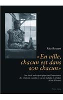 « En Ville, Chacun Est Dans Son Chacun »: Une Étude Anthropologique Sur l'Importance Des Relations Sociales En Cas de Maladie À Abidjan (Côte d'Ivoire)