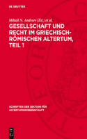 Gesellschaft Und Recht Im Griechisch-Römischen Altertum, Teil 1