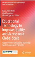 Educational Technology to Improve Quality and Access on a Global Scale