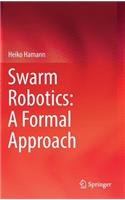 Swarm Robotics: A Formal Approach