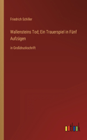 Wallensteins Tod; Ein Trauerspiel in Fünf Aufzügen
