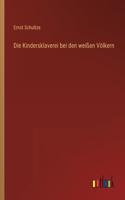 Die Kindersklaverei bei den weißen Völkern