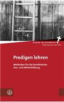 Predigen Lehren: Methoden Fur Die Homiletische Aus- Und Weiterbildung